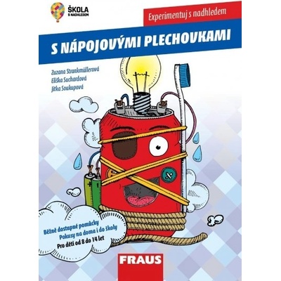 Experimentuj s nadhledem s nápojovými plechovkami Fyzika – Stankmüllerová, Suchardová, Soukupová