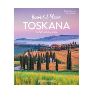 Beautiful Places Toskana | Udo Bernhart (ISBN: 9783734330117)