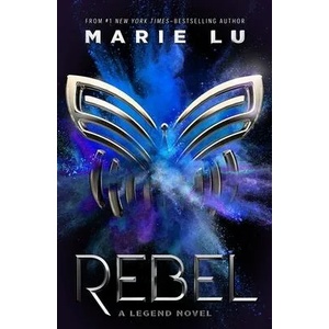Rebel: A Legend Novel | Lu, Marie (ISBN: 9781250620880)