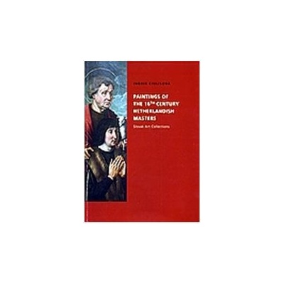 Paitings of the 16th century Netherlandish masters - Ingrid Ciulisová