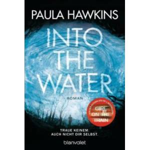 Into the Water - Traue keinem. Auch nicht dir selbst. | Paula Hawkins, Christoph Göhler (0000)