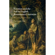 Emotion and the Self in English Renaissance Literature - Paul Joseph Zajac
