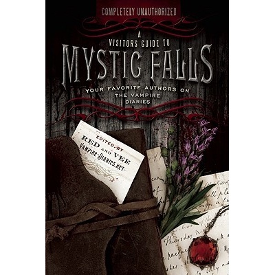 A Visitors Guide to Mystic Falls: Your Favorite Authors on the Vampire Diaries RedPaperback