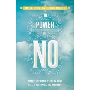 The Power of No | James Altucher, Claudia Azula Altucher (ISBN: 9781401945879)