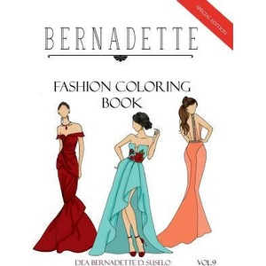 BERNADETTE Fashion Coloring Book Vol. 9: Red Carpet Gowns and dresses | Dea Bernadette D Suselo (ISBN: 9781974052288)