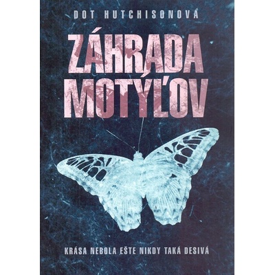 Záhrada motýľov Dot Hutchison