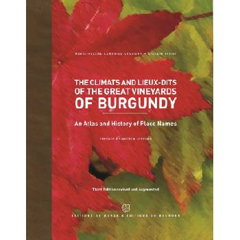 The climats and lieux-dits of the great vineyards of burgundy | Pitiot, Landrieu-Lussigny