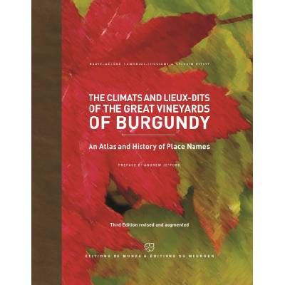 The climats and lieux-dits of the great vineyards of burgundy | Pitiot, Landrieu-Lussigny