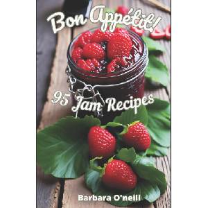 Bon Appetit! 95 Jam Recipes | Tania O'neill, Barbara O'neill (2023)