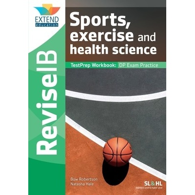 "Sports, Exercise and Health Science (SL and HL): Revise IB TestPrep Workbook" - "" ("Robertson Bow")(Paperback)