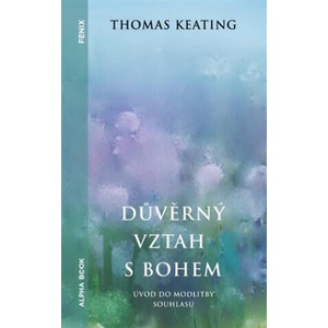 Důvěrný vztah s bohem | Thomas Keating (ISBN: 9788088428466)