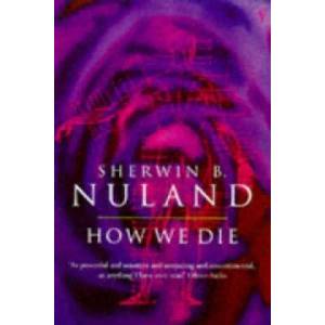 How We Die | Sherwin B. Nuland (1997)