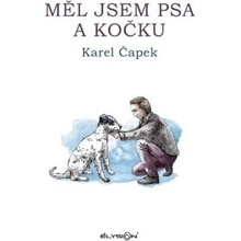 Měl jsem psa a kočku - Karel Čapek