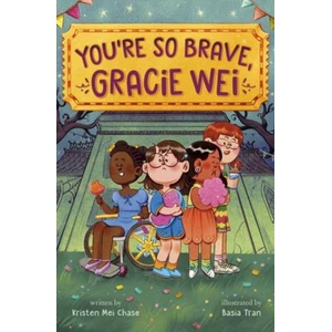 Gracie Wei #3: You're So Brave, Gracie Wei | Basia Tran (ISBN: 9780593813041)