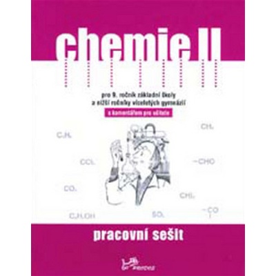 Chemie II Pracovní sešit s komentářem pro učitele