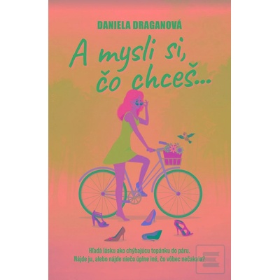 A mysli si, čo chceš - Daniela Draganová