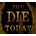 You Die Today