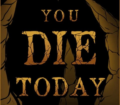 You Die Today