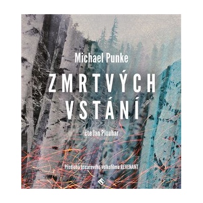 Zmrtvýchvstání. Román nezdolné vůle - Michael Punke
