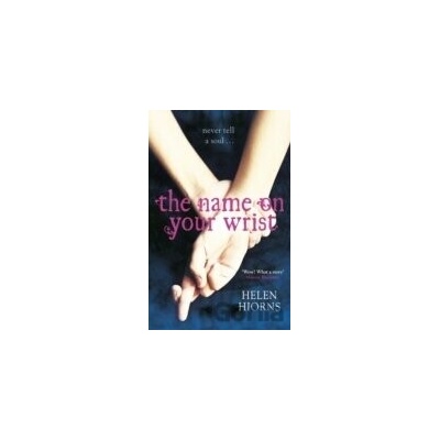 The Name on Your Wrist - Helen Hiorns