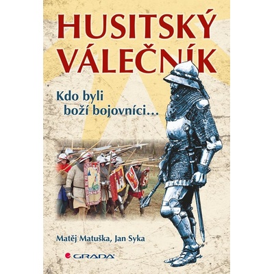 Husitský válečník - Syka Jan, Matuška Matěj