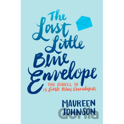 The Last Little Blue Envelope - 13 Little Blue... - Maureen Johnson