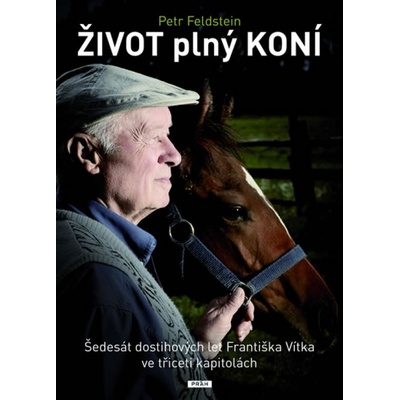 Život plný koní - Petr Feldstein