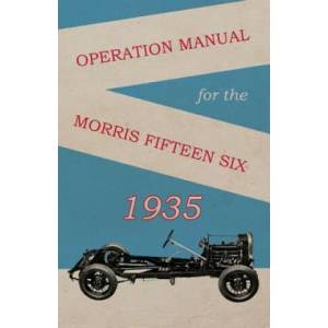 Operation Manual for the Morris Fifteen Six | Anon (ISBN: 9781528700252)