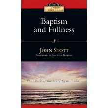 Baptism and Fullness: The Work of the Holy Spirit Today Stott John Paperback