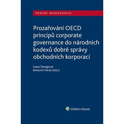Prozařování OECD principů corporate governance/do národních kodexů dobré správy obchodních korporací - Štenglová Ivana