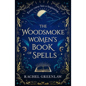 Woodsmoke Women's Book of Spells | Rachel Greenlaw (ISBN: 9780008708528)