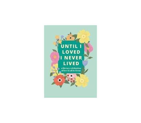 Until I Loved I Never Lived