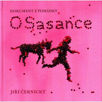 O Sasance - Dokument z pohádky - Černický Jiří