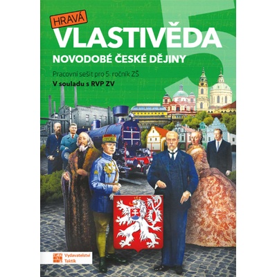 Hravá vlastivěda - Novodobé české dějiny 5. ročník ZŠ pracovní sešit