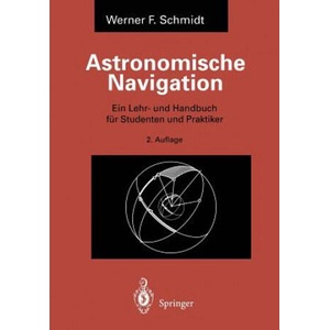 Astronomische Navigation | Werner F. Schmidt (1995)
