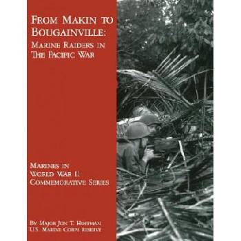 Image 1 of From Makin to Bougainville: Marine Raiders in the Pacific War | Maj Jon T Hoffman