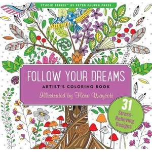Follow Your Dreams Artist's Coloring Books | Flora Waycott (ISBN: 9781441320094)