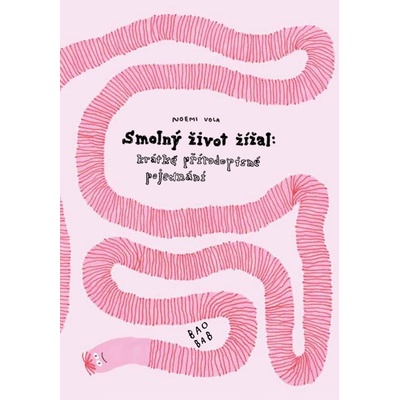 Smolný život žížal - Noemi Vola