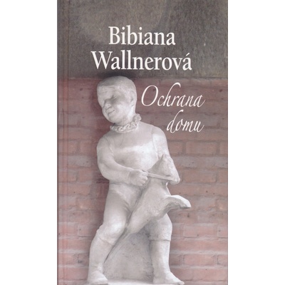 Ochrana domu - Bibiana Wallnerová