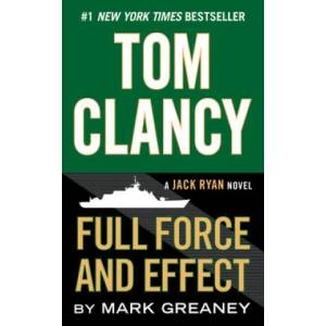 Tom Clancy Full Force and Effect | Tom Clancy, Mark Greaney (2015)