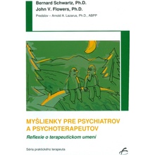 Myšlienky pre psychiatrov a psychoterapeutov - Bernard Schwartz, John V. Flowers