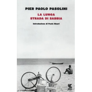 La lunga strada di sabbia | Pier Paolo Pasolini (ISBN: 9788823514676)