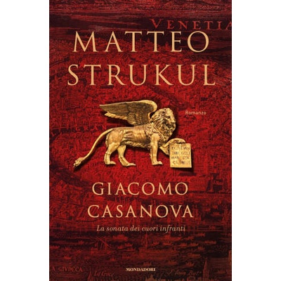 Giacomo Casanova. La sonata dei cuori infranti | Matteo Strukul