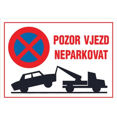 ČERVA Tabulka bezpečnostní - Pozor vjezd neparkovat A4 - AKCE! 9903005199999 – Sleviste.cz