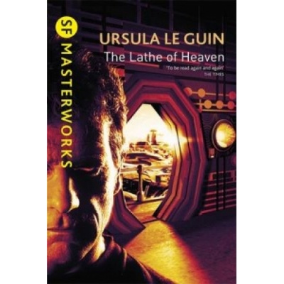 The Lathe Of Heaven - S.F. MASTERWORKS - Paper... - Ursula Le Guin