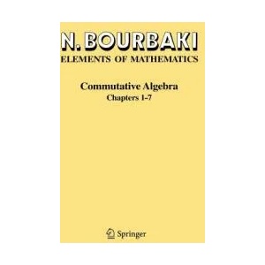 Commutative Algebra. Chapt. 1-7 | Nicolas Bourbaki (ISBN: 9783540642398)