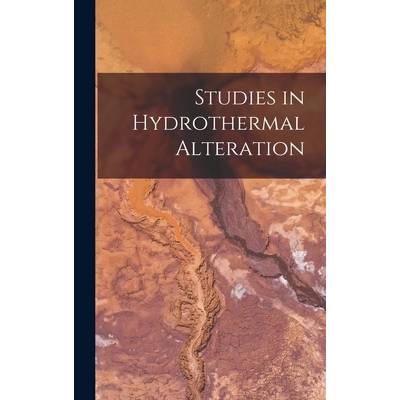 Studies in Hydrothermal Alteration" - ""