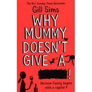 Why Mummy Doesn't Give a ****! | Gill Sims (ISBN: 9780008340483)