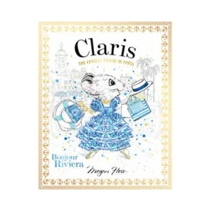 Claris: Bonjour Riviera | Megan Hess (ISBN: 9781760504939)
