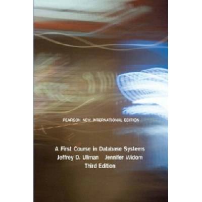 First Course in Database Systems Ullman Jeffrey D.